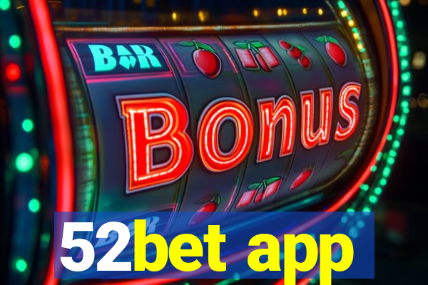 52bet app